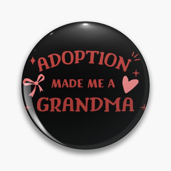 Item preview, Grandparent day | ADOPTION made me a grandma  designed and sold by ZqkDesign.