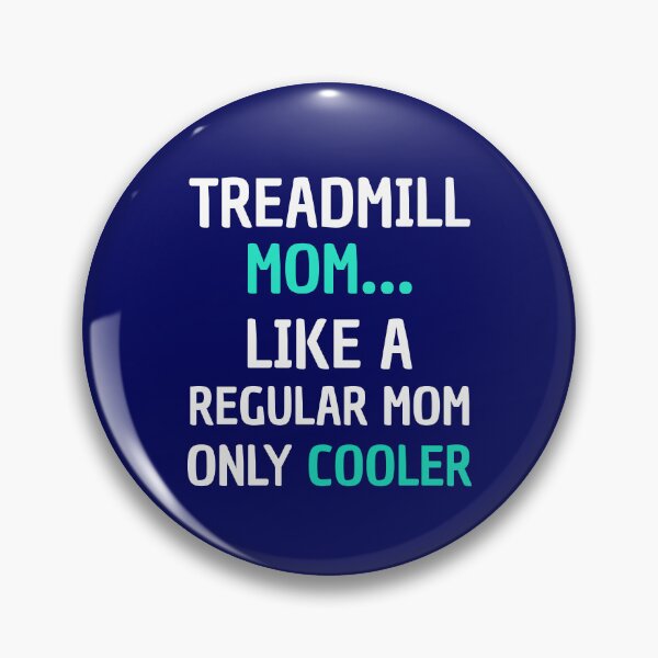 Item preview, Treadmill Mom Like A Regular Mom Only Cooler Funny Mom Gift designed and sold by SharpThreadZ.