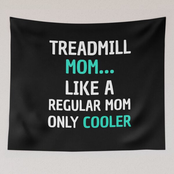 Item preview, Treadmill Mom Like A Regular Mom Only Cooler Funny Mom Gift designed and sold by SharpThreadZ.