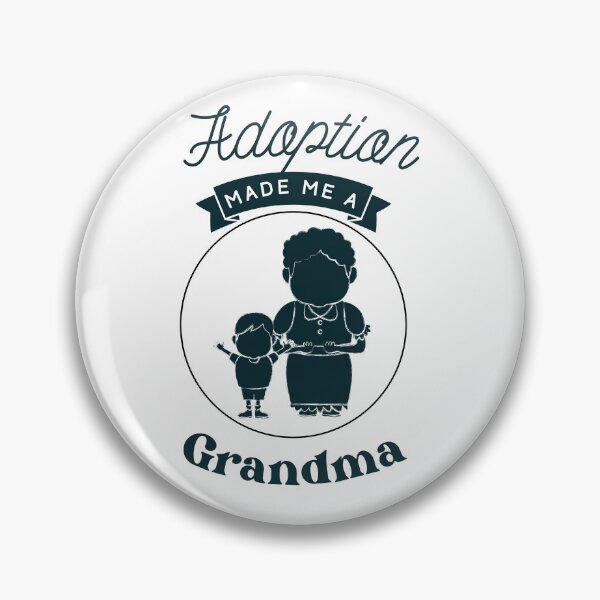 Item preview, Grandparent day | ADOPTION made me a grandma  designed and sold by ZqkDesign.