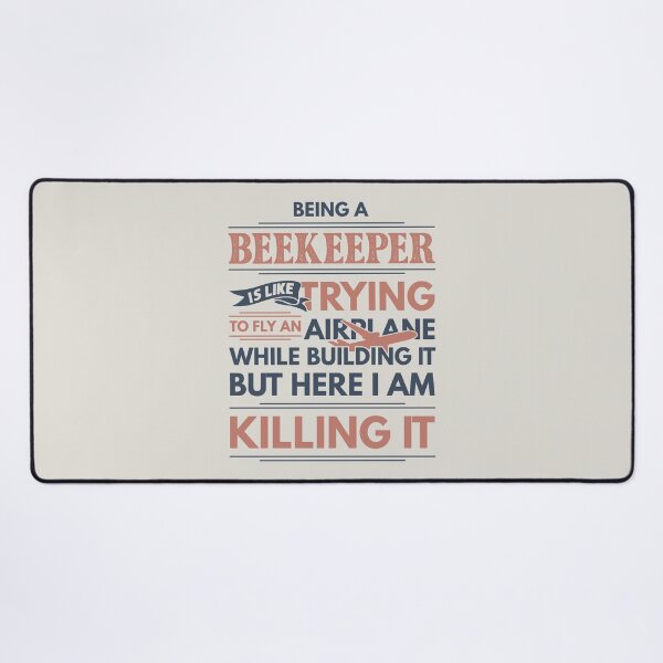 Item preview, Being A Beekeeper Is Like Trying To Fly An Airplane While Building It But Here I Am Killing It Beekeeper Quotes Beekeeper Funny Gift idea Funny Beekeeper Design designed and sold by Mmmm3344.