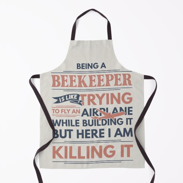 Item preview, Being A Beekeeper Is Like Trying To Fly An Airplane While Building It But Here I Am Killing It Beekeeper Quotes Beekeeper Funny Gift idea Funny Beekeeper Design designed and sold by Mmmm3344.