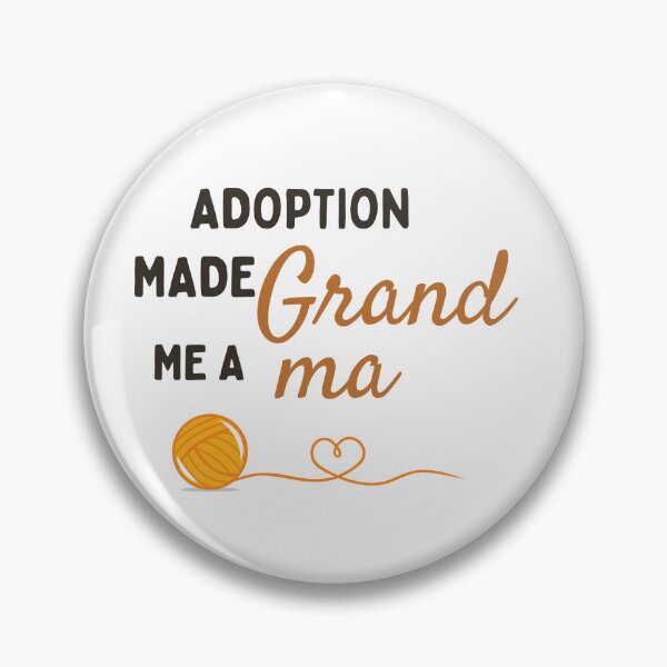 Item preview, Grandparent day | ADOPTION made me a grandma  designed and sold by ZqkDesign.