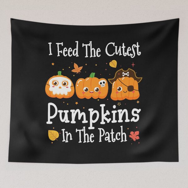 Item preview, I FEED THE CUETEST PUMPKINS IN THE PATCH designed and sold by Lazza-Tracks.