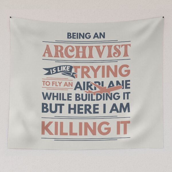 Item preview, Being An Archivist Is Like Trying To Fly An Airplane While Building It But Here I Am Killing It Archivist Quotes Archivist Funny Gift idea Funny Archivist Design designed and sold by Mmmm3344.