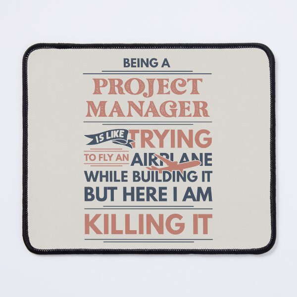 Item preview, Being A Project Manager Is Like Trying To Fly An Airplane While Building It But Here I Am Killing It Project Manager Quotes Project Manager Funny Gift idea Funny Project Manager Design designed and sold by Mmmm3344.