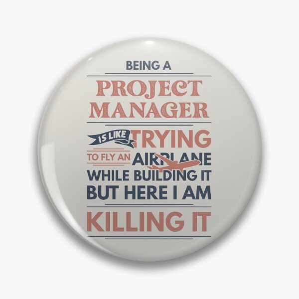 Item preview, Being A Project Manager Is Like Trying To Fly An Airplane While Building It But Here I Am Killing It Project Manager Quotes Project Manager Funny Gift idea Funny Project Manager Design designed and sold by Mmmm3344.