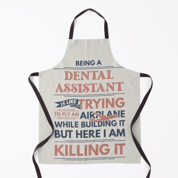 Item preview, Being A Dental Assistant Is Like Trying To Fly An Airplane While Building It But Here I Am Killing It Dental Assistant Quotes Dental Assistant Funny Gift idea Funny Dental Assistant Design designed and sold by Mmmm3344.