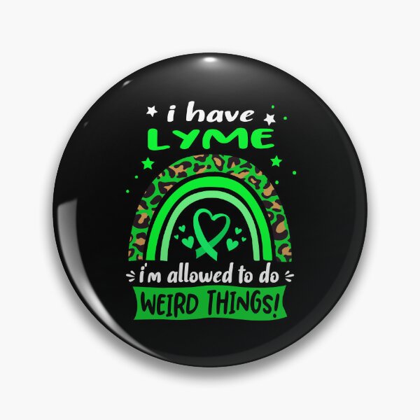 Item preview, Lyme Awareness - I have Lyme i am allowed to do Weird Things! designed and sold by KirstybShop.