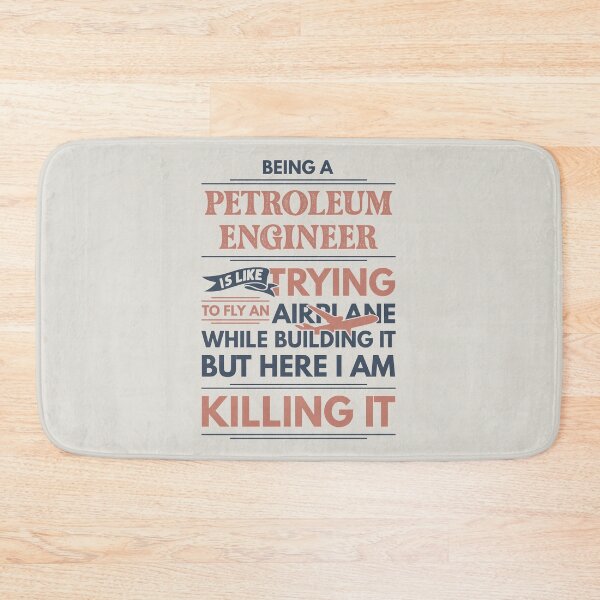 Item preview, Being A Petroleum Engineer Is Like Trying To Fly An Airplane While Building It But Here I Am Killing It Petroleum Engineer Quotes Petroleum Engineer Funny Gift idea Funny Petroleum Engineer Design designed and sold by Mmmm3344.