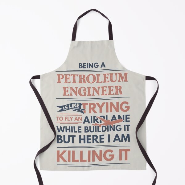 Item preview, Being A Petroleum Engineer Is Like Trying To Fly An Airplane While Building It But Here I Am Killing It Petroleum Engineer Quotes Petroleum Engineer Funny Gift idea Funny Petroleum Engineer Design designed and sold by Mmmm3344.