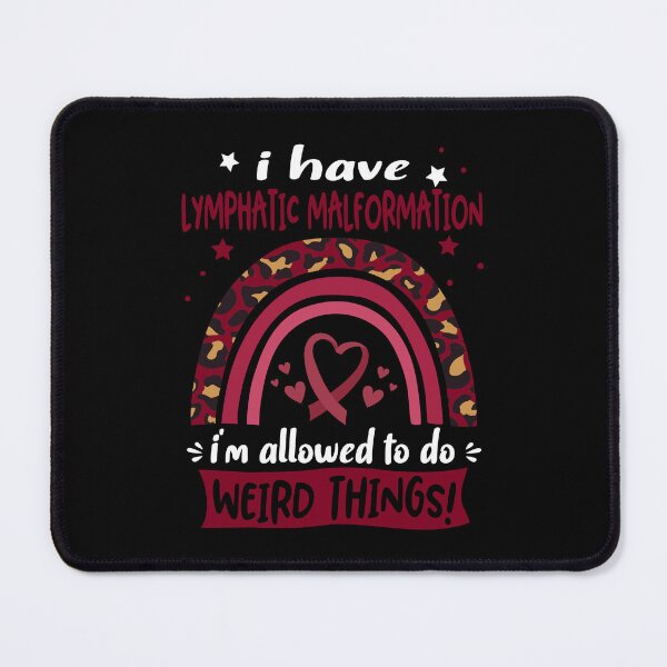 Item preview, Lymphatic Malformation Awareness - I have Lymphatic Malformation i am allowed to do Weird Things! designed and sold by KirstybShop.