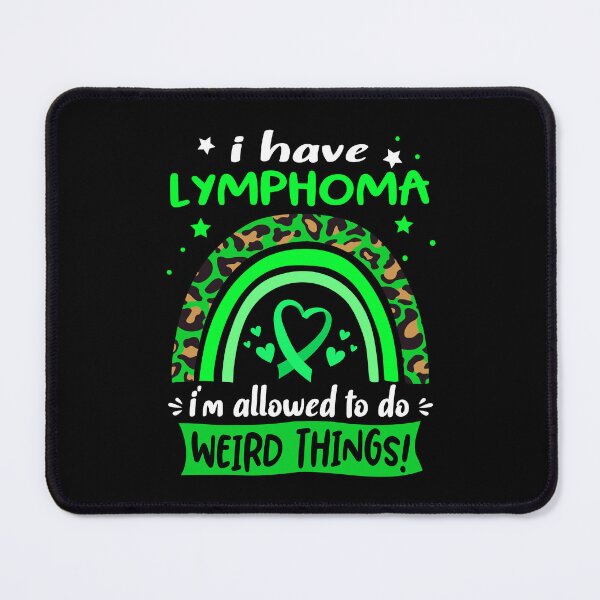 Item preview, Lymphoma Awareness - I have Lymphoma i am allowed to do Weird Things! designed and sold by KirstybShop.
