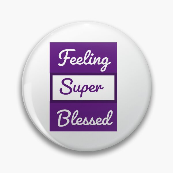 Item preview, Feeling Super Blessed  designed and sold by Mizems.