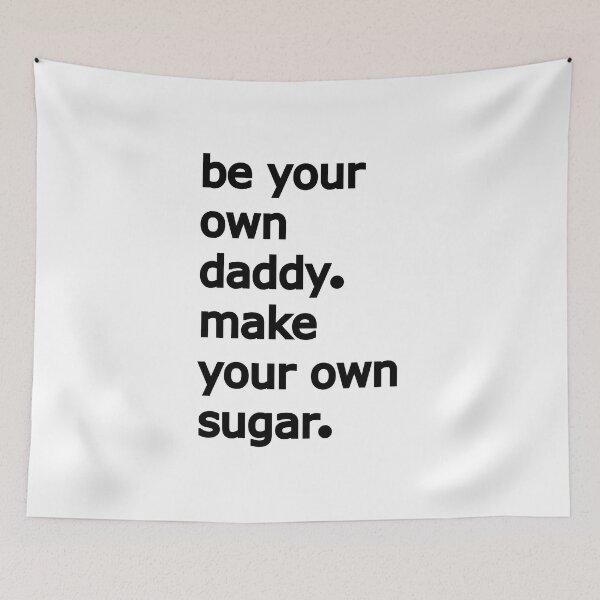 Item preview, be your own daddy make your own sugar designed and sold by THEONEE.