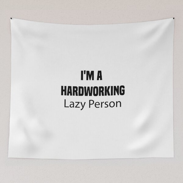 Item preview, i'm a hardworking lazy person designed and sold by Crystakim.