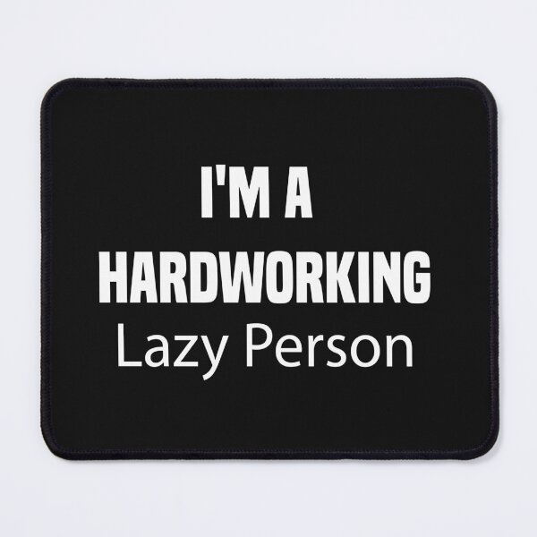 Item preview, i'm a hardworking lazy person designed and sold by Crystakim.