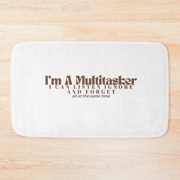 Item preview,  I'm A Multitasker I Can Listen Ignore And Forget / Sarcastic / Sarcasm /Attitude / Dark Humor/Funny Saying designed and sold by Alexa5454.