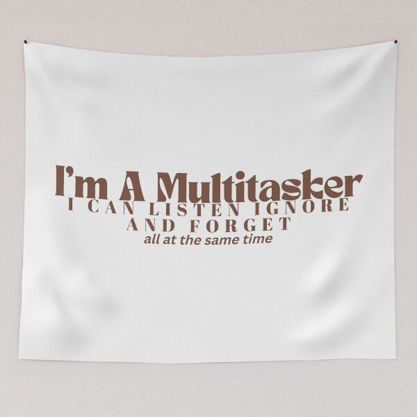 Item preview,  I'm A Multitasker I Can Listen Ignore And Forget / Sarcastic / Sarcasm /Attitude / Dark Humor/Funny Saying designed and sold by Alexa5454.