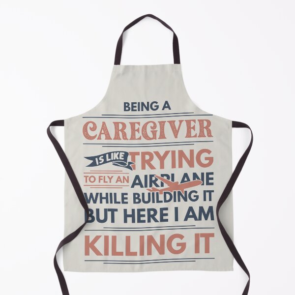 Item preview, Being A Caregiver Is Like Trying To Fly An Airplane While Building It But Here I Am Killing It Caregiver Quotes Caregiver Funny Gift idea Funny Caregiver Design designed and sold by Mmmm3344.