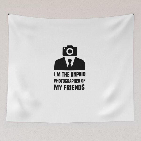 Item preview, funny, i'm the unpaid photographer of my friends designed and sold by Crystakim.