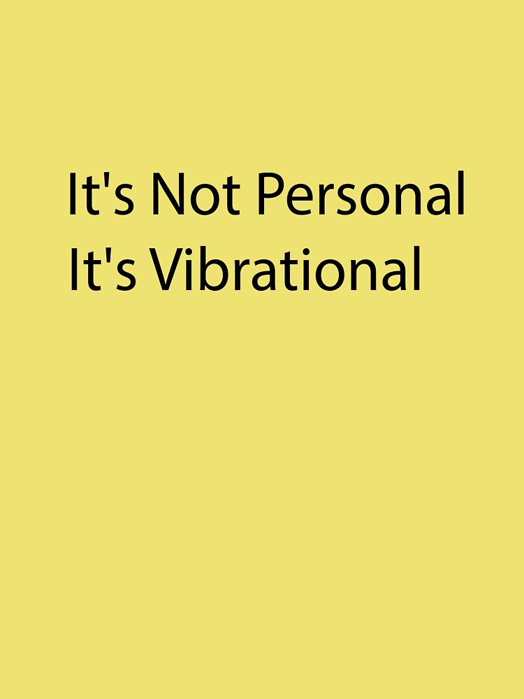 It's Not Personal, It's Vibrational Kids T-Shirt It's Not Personal, It's Vibrational Kids T-Shirt