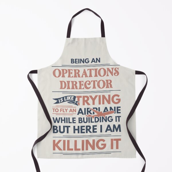 Item preview, Being An Operations Director Is Like Trying To Fly An Airplane While Building It But Here I Am Killing It Funny Gift idea Operations Director designed and sold by Mmmm3344.