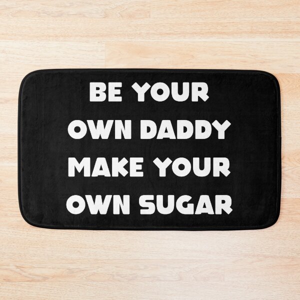 Item preview, be your own daddy make your own sugar designed and sold by THEONEE.
