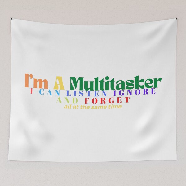 Item preview,   I'm A Multitasker I Can Listen Ignore And Forget / Sarcastic / Sarcasm /Attitude / Dark Humor/Funny Saying designed and sold by Alexa5454.