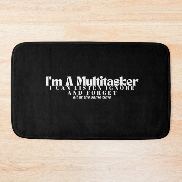 Item preview,  I'm A Multitasker I Can Listen Ignore And Forget / Sarcastic / Sarcasm /Attitude / Dark Humor/Funny Saying designed and sold by Alexa5454.