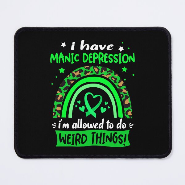 Item preview, Manic Depression Awareness - I have Manic Depression i am allowed to do Weird Things! designed and sold by KirstybShop.