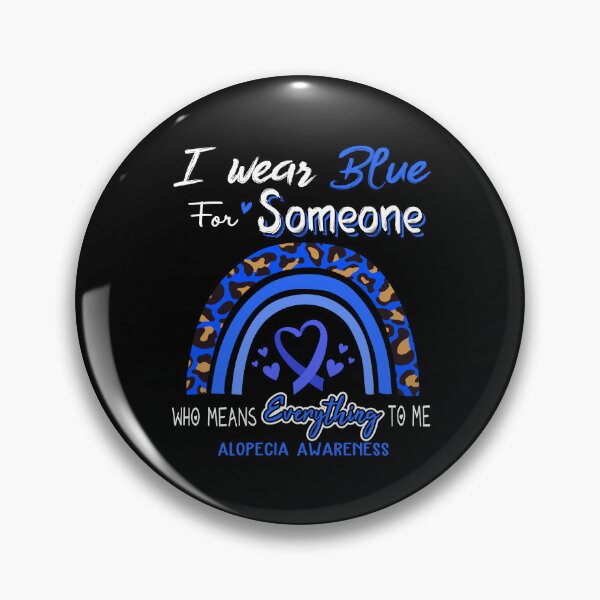 Item preview, Alopecia Awareness I Wear Blue for Someone Who Means Everything To Me designed and sold by GennieShop.
