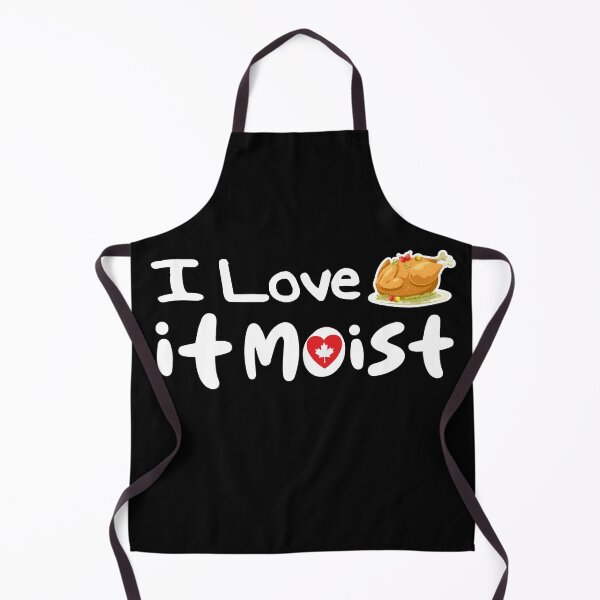 Item preview, I Love it Moist Thanksgiving designed and sold by uwart.