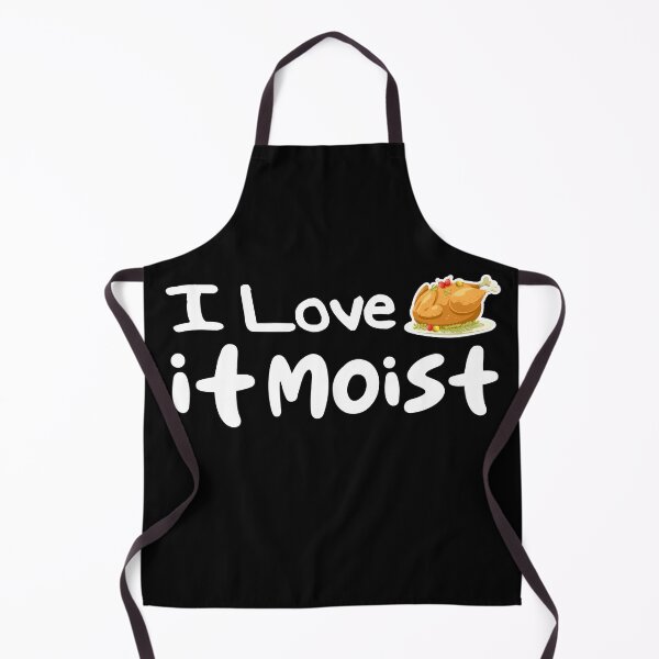 Item preview, I Love it Moist Thanksgiving designed and sold by uwart.