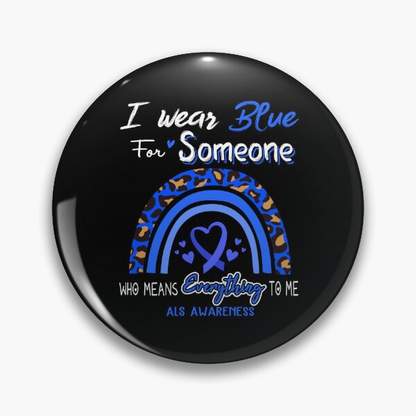 Item preview, ALS Awareness I Wear Blue for Someone Who Means Everything To Me designed and sold by GennieShop.