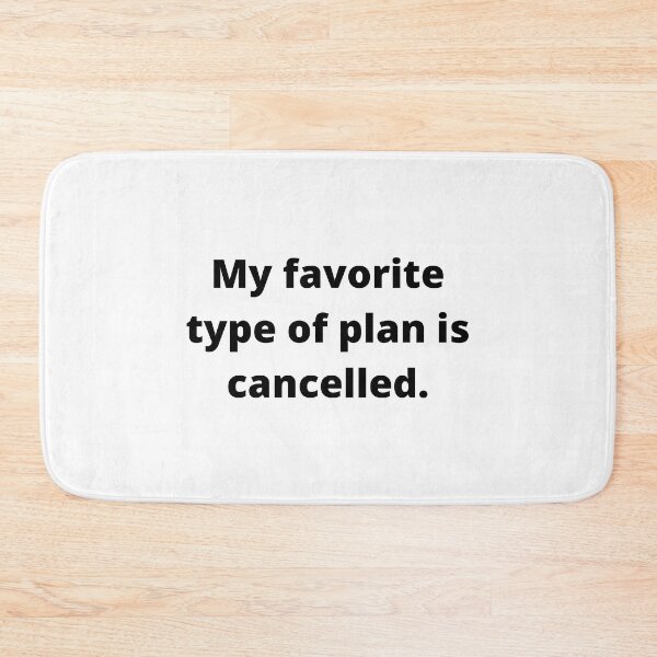 Item preview, My favorite type of plan is cancelled designed and sold by Confusion-Human.