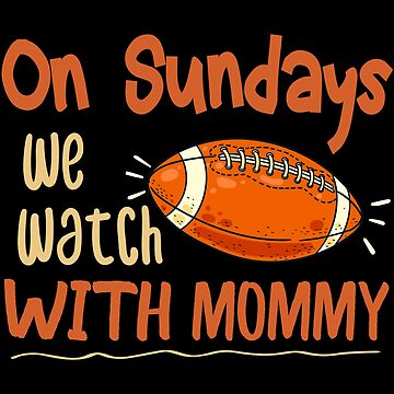 : On Sundays we watch Football Funny American Football