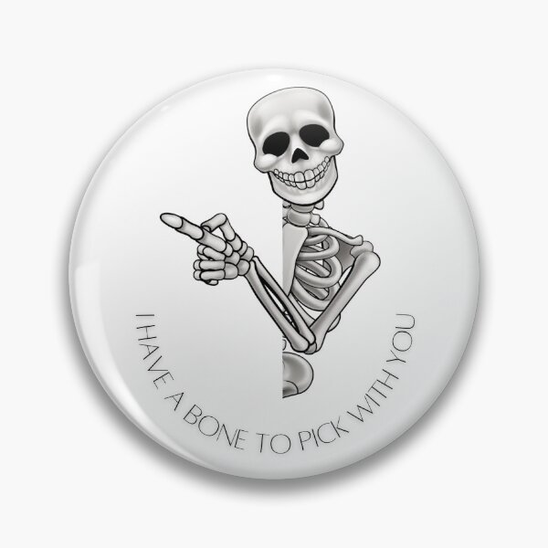 Item preview, I have a bone to pick with you Halloween skeleton designed and sold by Thewelllife.