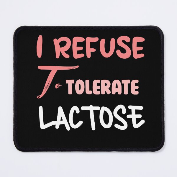 Item preview, I Refuse To Tolerate Lactose Funny Lactose Intolerant designed and sold by uwart.