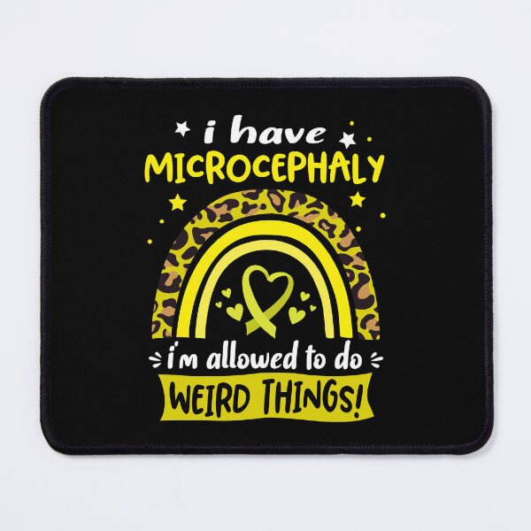 Item preview, Microcephaly Awareness - I have Microcephaly i am allowed to do Weird Things! designed and sold by KirstybShop.