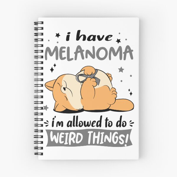 Item preview, Melanoma Awareness Funny I have Melanoma i'm allowed to do Weird Things! designed and sold by JanetShop809.