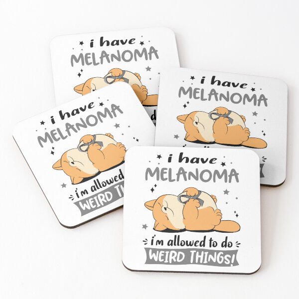 Item preview, Melanoma Awareness Funny I have Melanoma i'm allowed to do Weird Things! designed and sold by JanetShop809.