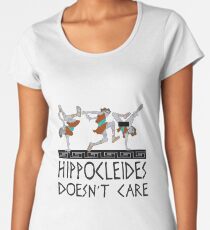 Camiseta premium de cuello ancho Hippocleides no cuida