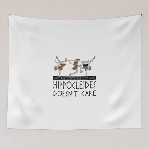 Item preview, Hippocleides Doesn't Care designed and sold by TheChazCav.
