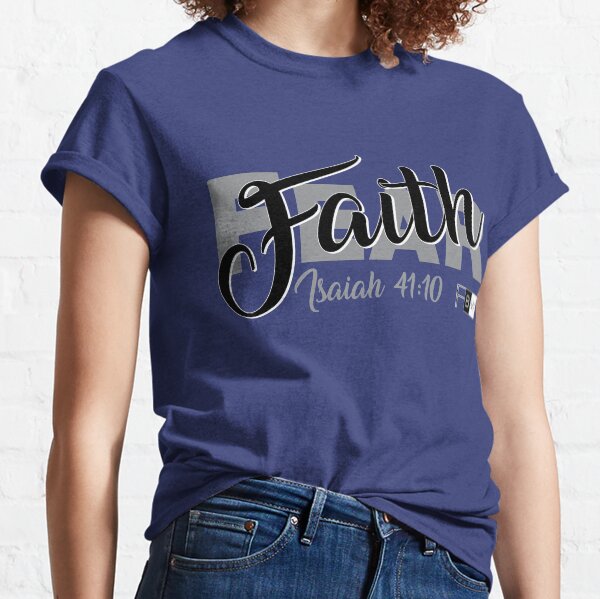 FAITH OVER FEAR, Isaiah 41:10 Classic T-Shirt