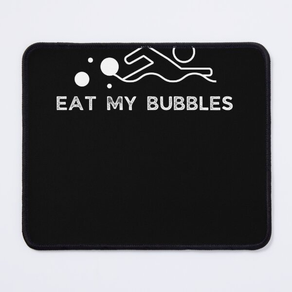 Item preview, Eat My Bubbles For Swim Team Swimmer designed and sold by andy-mt.