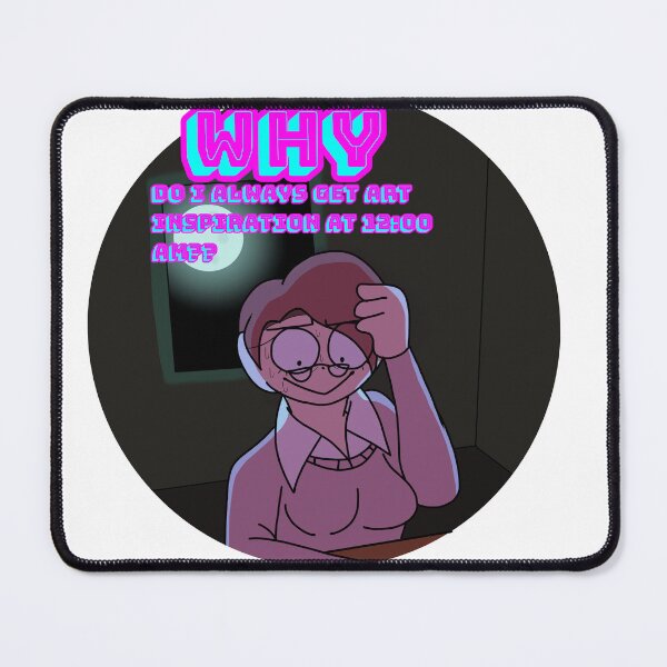 Item preview, Why Do I Always Get Art Inspiration at 12 In The Morning? designed and sold by GlossyToothpick.