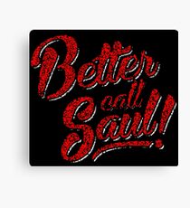 Better Call Saul! Canvas Print