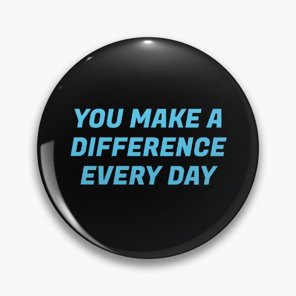 Item preview, You Make A Difference Everyday  - blue and black designed and sold by Inspirationmotivation.