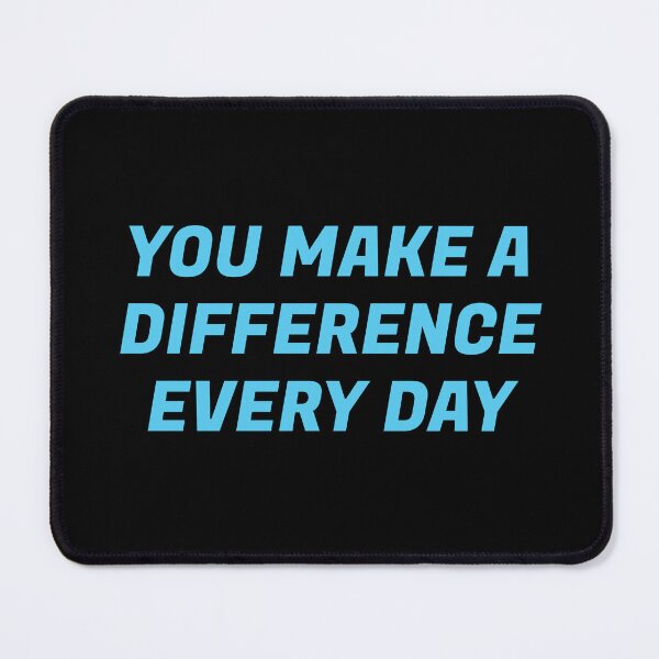 Item preview, You Make A Difference Everyday - blue and black designed and sold by Inspirationmotivation.